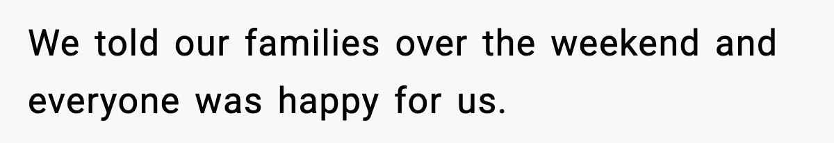 Husband Stunned When Sister-in-Law Tries to Replace His Pregnant Wife We told our families over the weekend and everyone was happy for us.