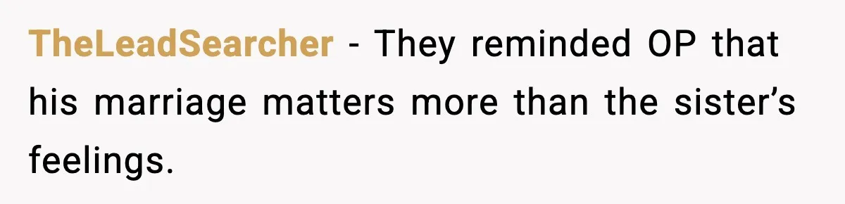 Husband Stunned When Sister-in-Law Tries to Replace His Pregnant Wife TheLeadSearcher - They reminded OP that his marriage matters more than the sister’s feelings.