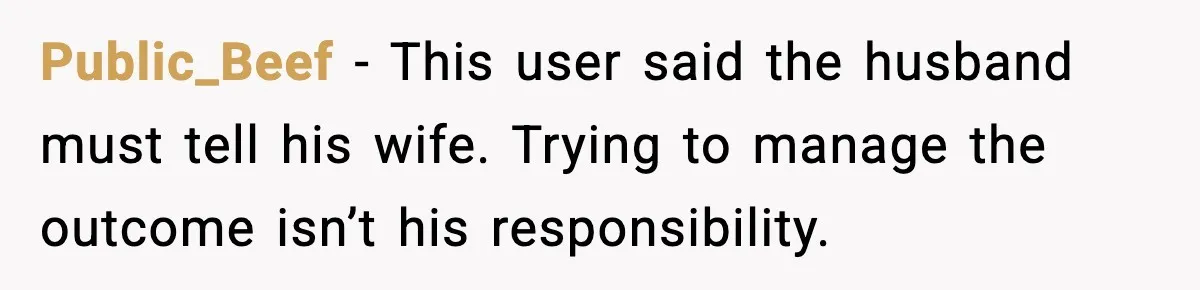 Husband Stunned When Sister-in-Law Tries to Replace His Pregnant Wife Public_Beef - This user said the husband must tell his wife. Trying to manage the outcome isn’t his responsibility.