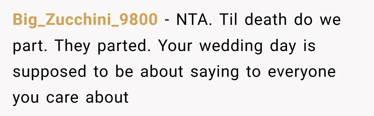 “You’re Jealous He’s Dead”: Widow Blames Fiancé for Rejecting Her Extreme Wedding Memorial Big_Zucchini_9800 − NTA. Til death do we part. They parted. Your wedding day is supposed to be about saying to everyone you care about