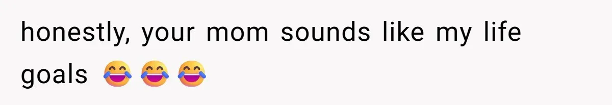 Husband Tells Wife Her MIL Will “Never Love Her” And To Stop Trying, Marriage Blows Up honestly, your mom sounds like my life goals 😂😂😂