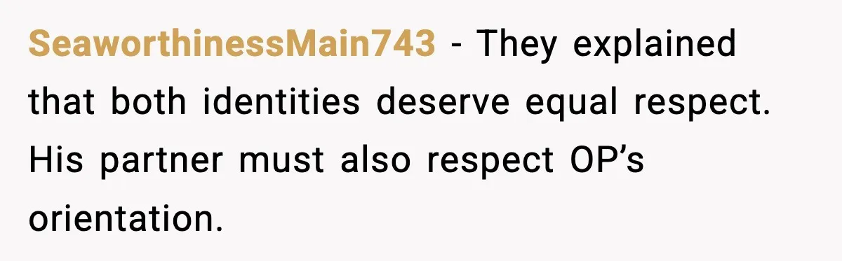 A Young Man Ends His Relationship After His Boyfriend Comes Out as Trans SeaworthinessMain743 - They explained that both identities deserve equal respect. His partner must also respect OP’s orientation.