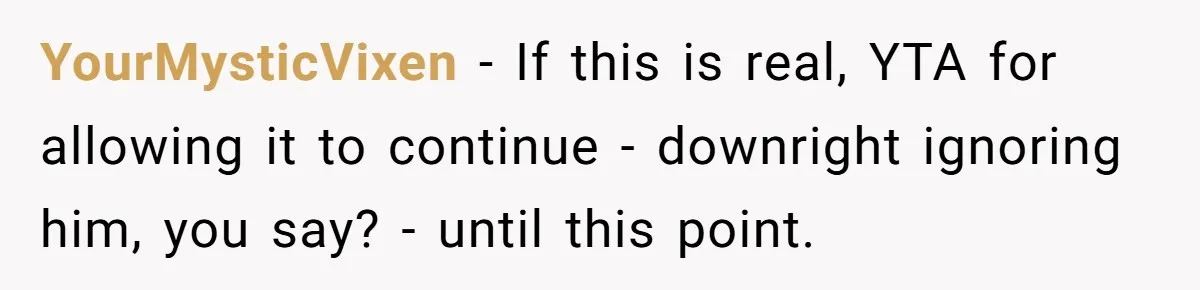 “Get Out of the Picture”: Dad Realizes His Wife Resents His 10-Year-Old Son YourMysticVixen − If this is real, YTA for allowing it to continue - downright ignoring him, you say? - until this point.