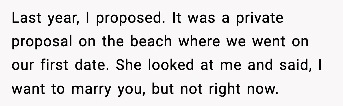 Man Walks Away After Girlfriend Rejects His Proposal Twice Last year, I proposed. It was a private proposal on the beach where we went on our first date. She looked at me and said, I want to marry you,...