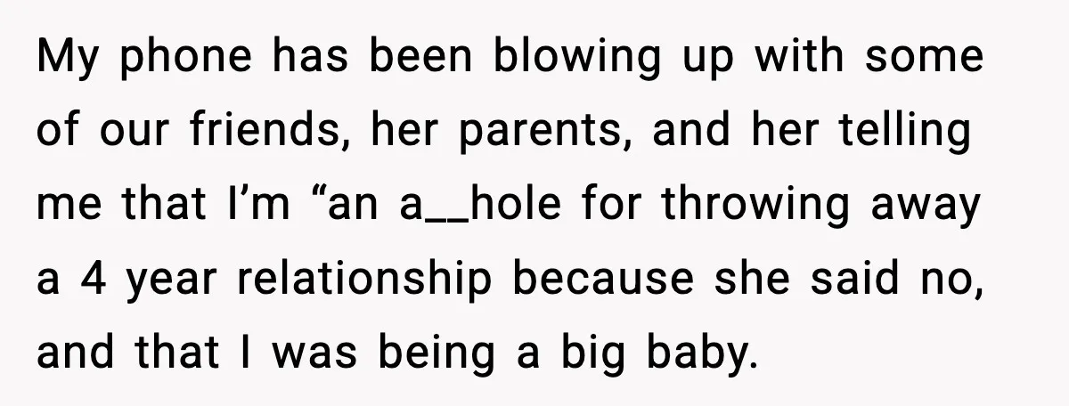 Man Walks Away After Girlfriend Rejects His Proposal Twice My phone has been blowing up with some of our friends, her parents, and her telling me that I’m “an a__hole for throwing away a 4 year relationship because she...
