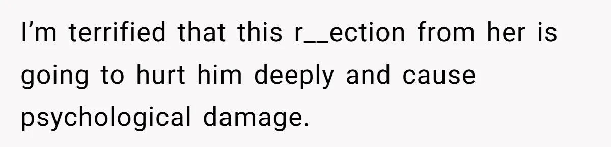 “Get Out of the Picture”: Dad Realizes His Wife Resents His 10-Year-Old Son I’m terrified that this r__ection from her is going to hurt him deeply and cause psychological damage.