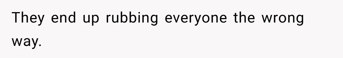 Husband Tells Wife Her MIL Will “Never Love Her” And To Stop Trying, Marriage Blows Up They end up rubbing everyone the wrong way.