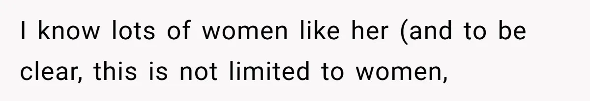 Husband Tells Wife Her MIL Will “Never Love Her” And To Stop Trying, Marriage Blows Up I know lots of women like her (and to be clear, this is not limited to women,