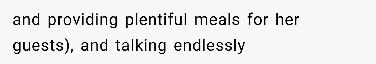 Husband Tells Wife Her MIL Will “Never Love Her” And To Stop Trying, Marriage Blows Up and providing plentiful meals for her guests), and talking endlessly