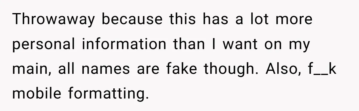 “Ask Your Husband”: Man Denies Sister’s Organ Request After She Married His High School Bully Throwaway because this has a lot more personal information than I want on my main, all names are fake though. Also, f__k mobile formatting.