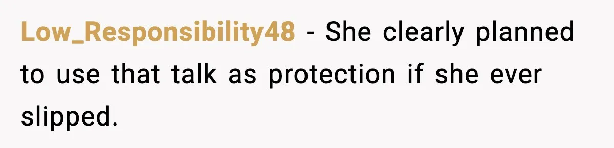 He Said He’d “Forgive One Mistake.” Years Later, His Wife Tests It Low_Responsibility48 - She clearly planned to use that talk as protection if she ever slipped.