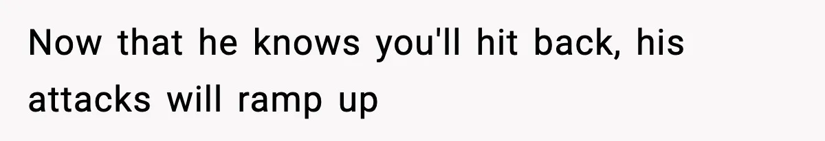 Wife Reacts After Husband Repeatedly Violates Her Boundaries, He Punches Her—Is She At Fault? Now that he knows you'll hit back, his attacks will ramp up