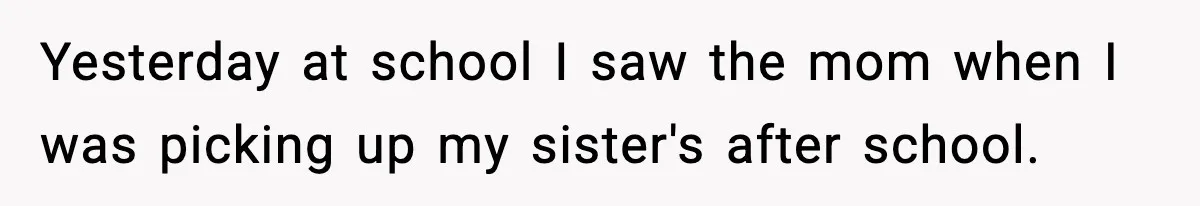 Teen Babysitter Outsmarts Negligent Parents After Midnight No-Show Yesterday at school I saw the mom when I was picking up my sister's after school.