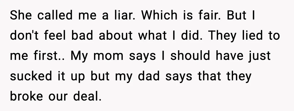 Teen Babysitter Outsmarts Negligent Parents After Midnight No-Show She called me a liar. Which is fair. But I don't feel bad about what I did. They lied to me first.. My mom says I should have just sucked...