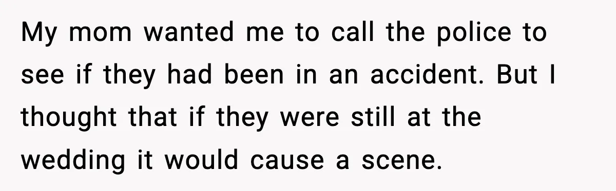 Teen Babysitter Outsmarts Negligent Parents After Midnight No-Show My mom wanted me to call the police to see if they had been in an accident. But I thought that if they were still at the wedding it would...