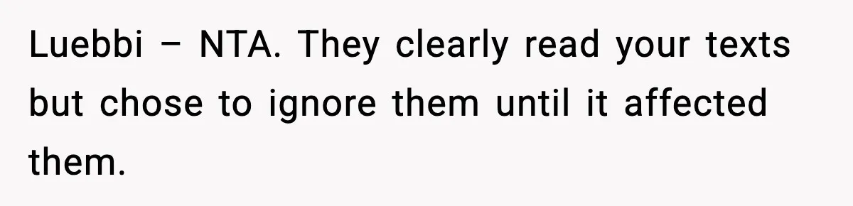 Teen Babysitter Outsmarts Negligent Parents After Midnight No-Show Luebbi – NTA. They clearly read your texts but chose to ignore them until it affected them.