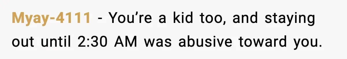 Teen Babysitter Outsmarts Negligent Parents After Midnight No-Show Myay-4111 - You’re a kid too, and staying out until 2:30 AM was abusive toward you.