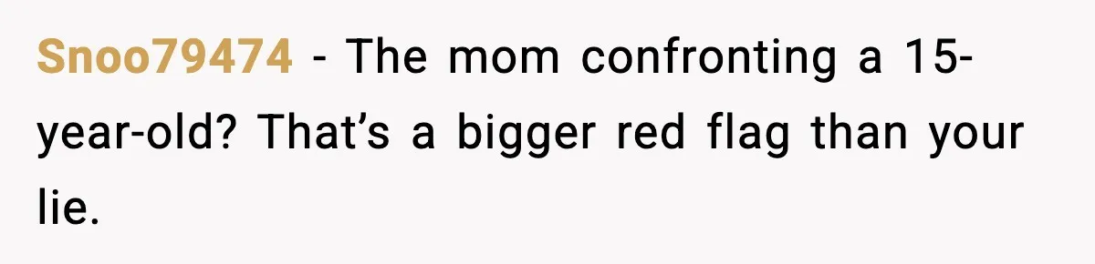 Teen Babysitter Outsmarts Negligent Parents After Midnight No-Show Snoo79474 - The mom confronting a 15-year-old? That’s a bigger red flag than your lie.
