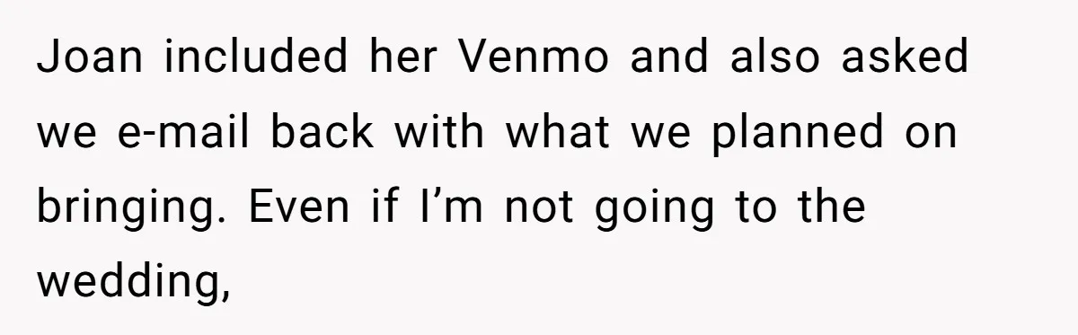 “You Can’t Sit With Us”: Office Mean Girls Panic After Boss Sees Through Their Exclusion Joan included her Venmo and also asked we e-mail back with what we planned on bringing. Even if I’m not going to the wedding,