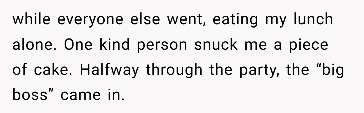 “You Can’t Sit With Us”: Office Mean Girls Panic After Boss Sees Through Their Exclusion while everyone else went, eating my lunch alone. One kind person snuck me a piece of cake. Halfway through the party, the “big boss” came in.