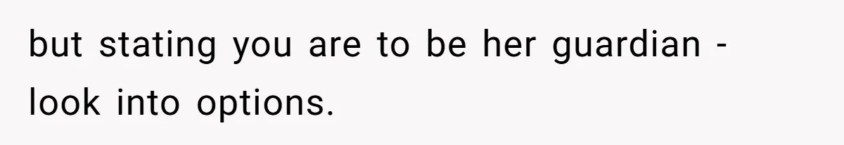 Parents Expect Daughter To Become Disabled Sister’s Lifetime Guardian, She Demands Full Inheritance but stating you are to be her guardian - look into options.