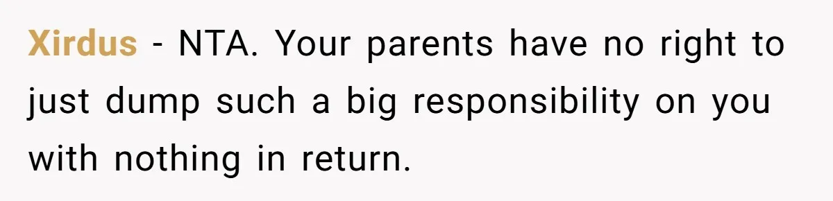 Parents Expect Daughter To Become Disabled Sister’s Lifetime Guardian, She Demands Full Inheritance Xirdus − NTA. Your parents have no right to just dump such a big responsibility on you with nothing in return.