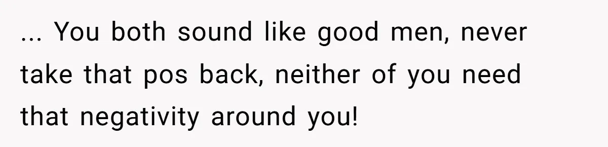 Girlfriend Demands He Evict His Roommate Over Suspicious Scars and Instantly Regrets It ... You both sound like good men, never take that pos back, neither of you need that negativity around you!