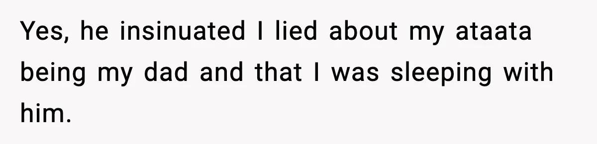 Husband Refuses To Hold Newborn, Claims Baby Isn’t His—Wife Drops A Brutal Truth Bomb Yes, he insinuated I lied about my ataata being my dad and that I was sleeping with him.