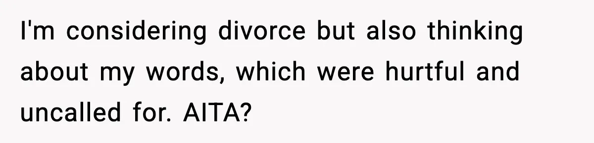 Husband Refuses To Hold Newborn, Claims Baby Isn’t His—Wife Drops A Brutal Truth Bomb I'm considering divorce but also thinking about my words, which were hurtful and uncalled for. AITA?