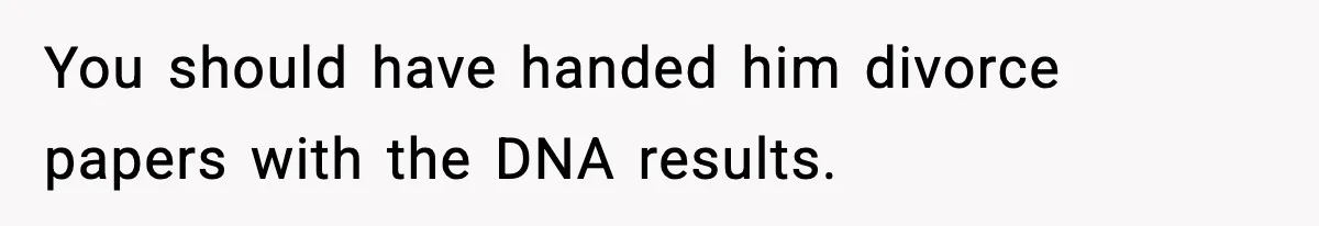 Husband Refuses To Hold Newborn, Claims Baby Isn’t His—Wife Drops A Brutal Truth Bomb You should have handed him divorce papers with the DNA results.