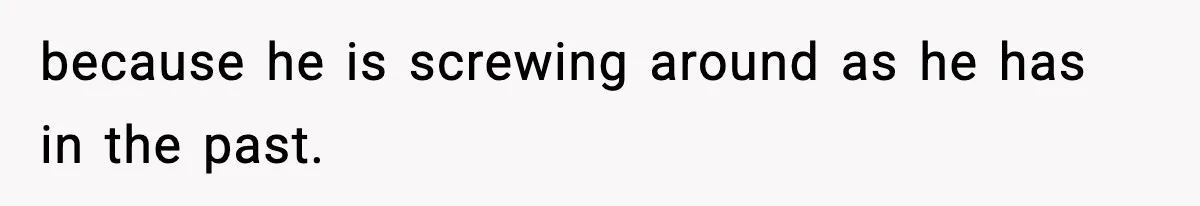 Husband Refuses To Hold Newborn, Claims Baby Isn’t His—Wife Drops A Brutal Truth Bomb because he is screwing around as he has in the past.