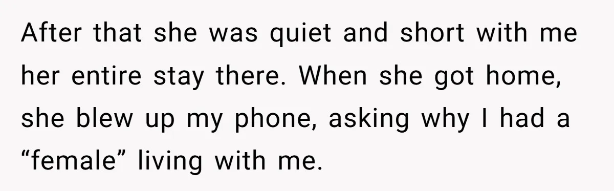 Girlfriend Demands He Evict His Roommate Over Suspicious Scars and Instantly Regrets It After that she was quiet and short with me her entire stay there. When she got home, she blew up my phone, asking why I had a “female” living with...