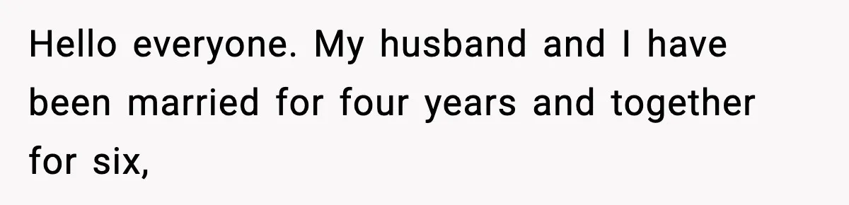 Doctor Warns Pregnant Woman Of High-Risk Condition, Her Husband Still Thinks He Knows Better Hello everyone. My husband and I have been married for four years and together for six,