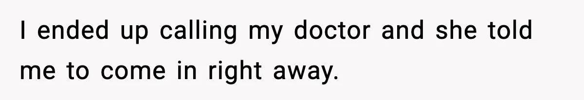 Doctor Warns Pregnant Woman Of High-Risk Condition, Her Husband Still Thinks He Knows Better I ended up calling my doctor and she told me to come in right away.