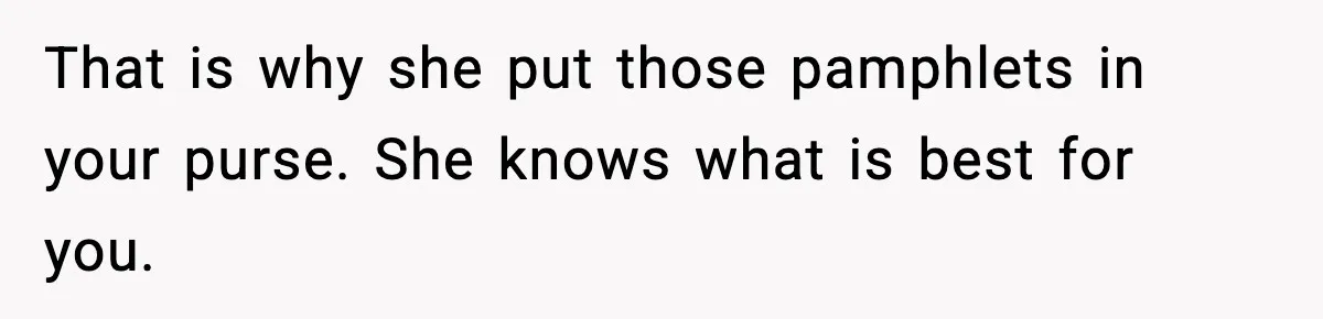 Doctor Warns Pregnant Woman Of High-Risk Condition, Her Husband Still Thinks He Knows Better That is why she put those pamphlets in your purse. She knows what is best for you.