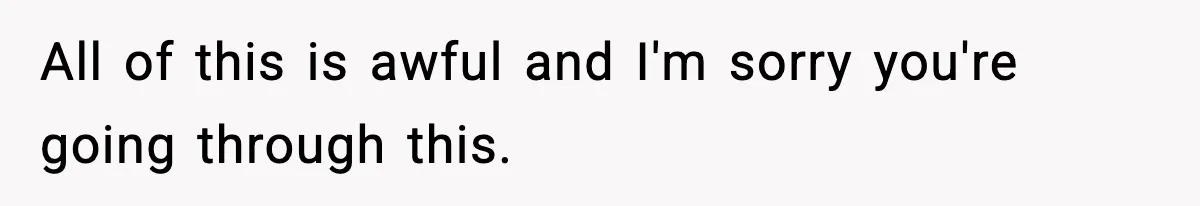 Doctor Warns Pregnant Woman Of High-Risk Condition, Her Husband Still Thinks He Knows Better All of this is awful and I'm sorry you're going through this.