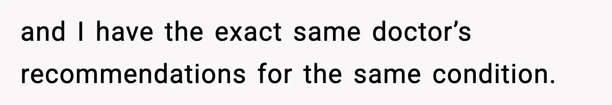 Doctor Warns Pregnant Woman Of High-Risk Condition, Her Husband Still Thinks He Knows Better and I have the exact same doctor’s recommendations for the same condition.