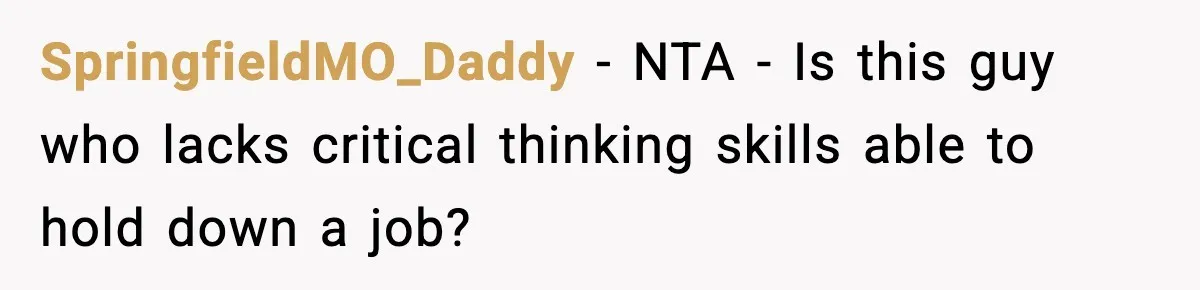 Doctor Warns Pregnant Woman Of High-Risk Condition, Her Husband Still Thinks He Knows Better SpringfieldMO_Daddy − NTA - Is this guy who lacks critical thinking skills able to hold down a job?