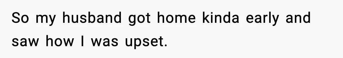 Doctor Warns Pregnant Woman Of High-Risk Condition, Her Husband Still Thinks He Knows Better So my husband got home kinda early and saw how I was upset.