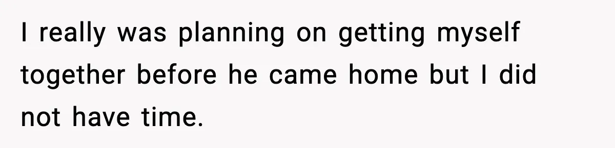 Doctor Warns Pregnant Woman Of High-Risk Condition, Her Husband Still Thinks He Knows Better I really was planning on getting myself together before he came home but I did not have time.