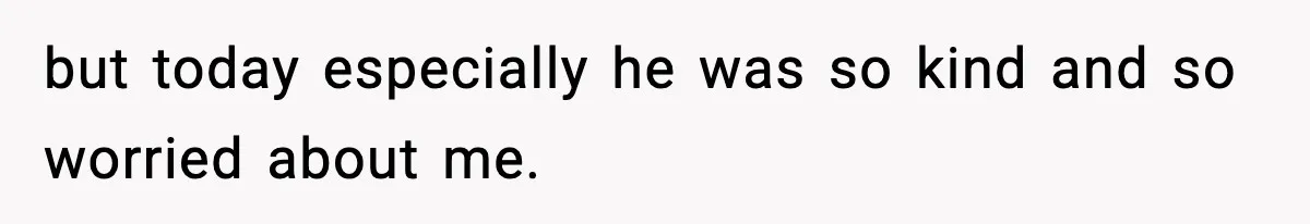 Doctor Warns Pregnant Woman Of High-Risk Condition, Her Husband Still Thinks He Knows Better but today especially he was so kind and so worried about me.
