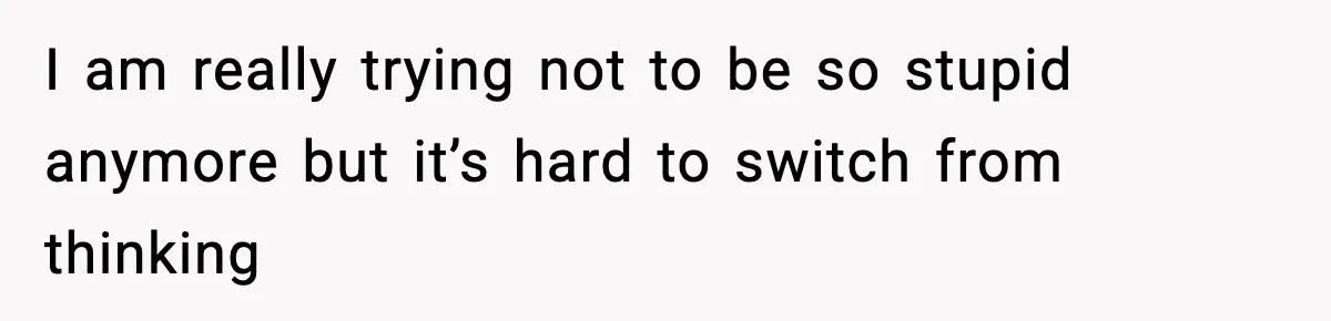 Doctor Warns Pregnant Woman Of High-Risk Condition, Her Husband Still Thinks He Knows Better I am really trying not to be so stupid anymore but it’s hard to switch from thinking