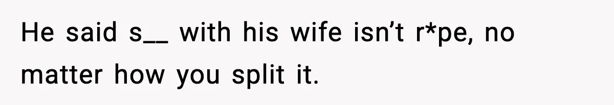 Doctor Warns Pregnant Woman Of High-Risk Condition, Her Husband Still Thinks He Knows Better He said s__ with his wife isn’t r*pe, no matter how you split it.