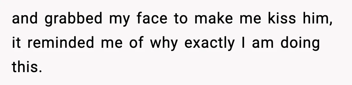 Doctor Warns Pregnant Woman Of High-Risk Condition, Her Husband Still Thinks He Knows Better and grabbed my face to make me kiss him, it reminded me of why exactly I am doing this.