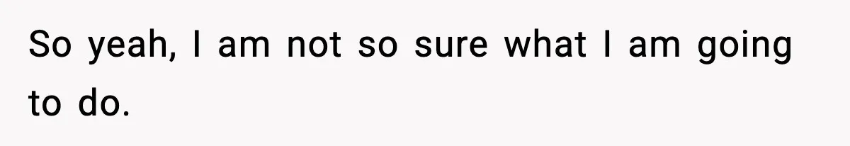 Doctor Warns Pregnant Woman Of High-Risk Condition, Her Husband Still Thinks He Knows Better So yeah, I am not so sure what I am going to do.