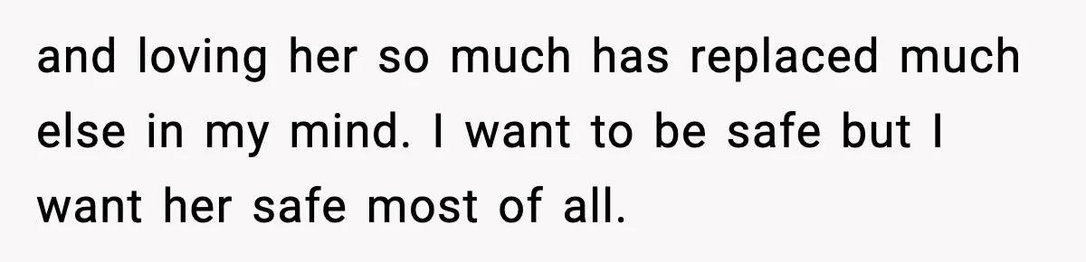 Doctor Warns Pregnant Woman Of High-Risk Condition, Her Husband Still Thinks He Knows Better and loving her so much has replaced much else in my mind. I want to be safe but I want her safe most of all.