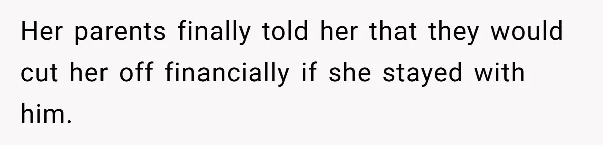 Wife Cheats For Eight Years, Then Accuses Husband Of “Blindsiding” Her With Divorce Her parents finally told her that they would cut her off financially if she stayed with him.