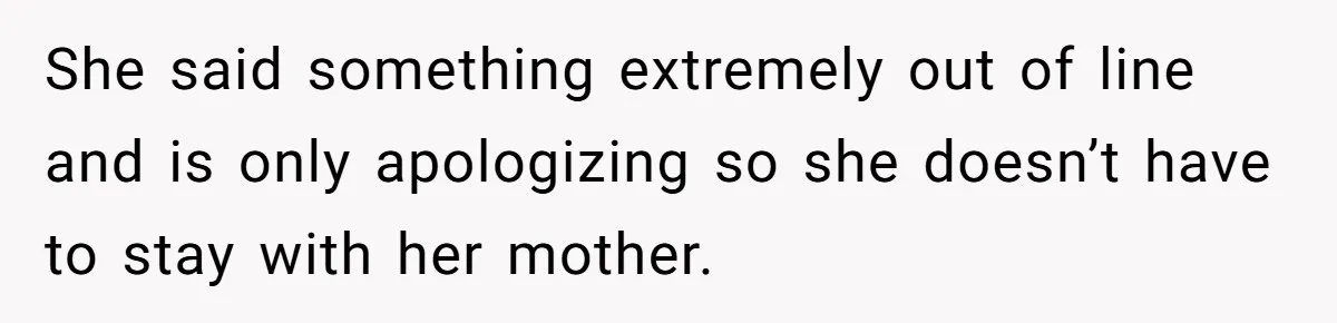 Dad Drives Furious 14-Year-Old Daughter To Cold Mom’s House After What She Says During Fight She said something extremely out of line and is only apologizing so she doesn’t have to stay with her mother.