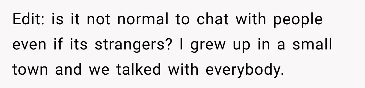 Fellow Employee Destroys Coworker’s Double Life After One Simple Grocery Run Edit: is it not normal to chat with people even if its strangers? I grew up in a small town and we talked with everybody.