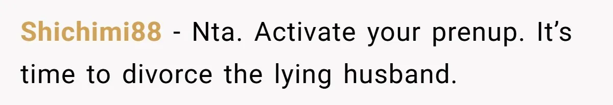 Wife Threatens Divorce When Husband Demands She Raise Kids He Hid From Her Shichimi88 − Nta. Activate your prenup. It’s time to divorce the lying husband.